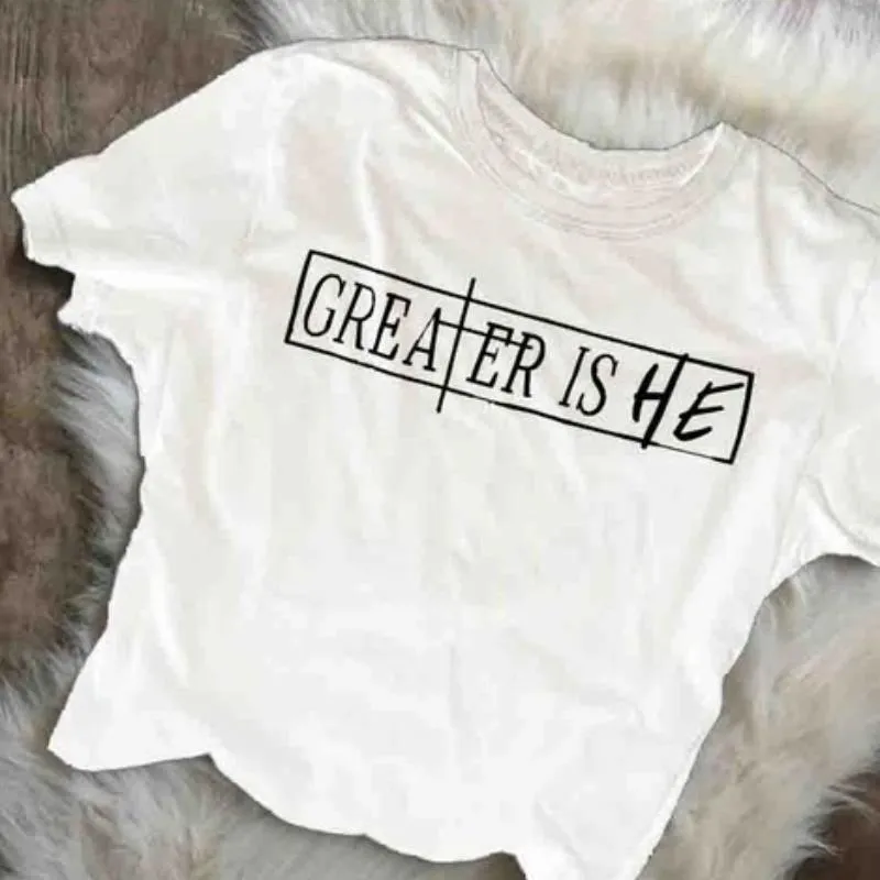 Greater Is He Christian Statement Shirt