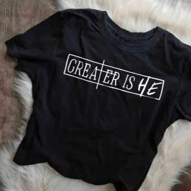 Greater Is He Christian Statement Shirt