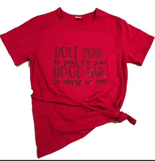 Holy Enough To Pray For You Hood Enough to Swing On You Christian Statement Shirt